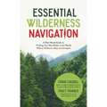 Essential Wilderness Navigation: A Real-World Guide to Finding Your Way Safely in the Woods with or Without a Map, Compass or GPS