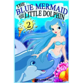 The Blue Mermaid and The Little Dolphin Book 2: Children's Books, Kids Books, Bedtime Stories For Kids, Kids Fantasy