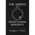 The Heroic and Exceptional Minority: A Guide to Mythological Self-Awareness and Growth