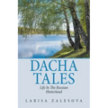 Dacha Tales: Life in the Russian Hinterland
