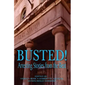 Busted! Arresting Stories from the Beat