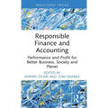 Responsible Finance and Accounting: Performance and Profit for Better Business, Society and Planet