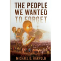 The People We Wanted to Forget