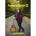 Poèmes à chanter III