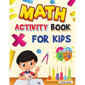 Math Activity Book for Kids Ages 4-8: Kindergarten and 1st Grade Math Workbook, Fun Kindergarten Math Workbook for Homeschool or Class Use