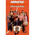 Arrested Development: Trivia Quiz Book