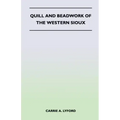 Quill and Beadwork of the Western Sioux