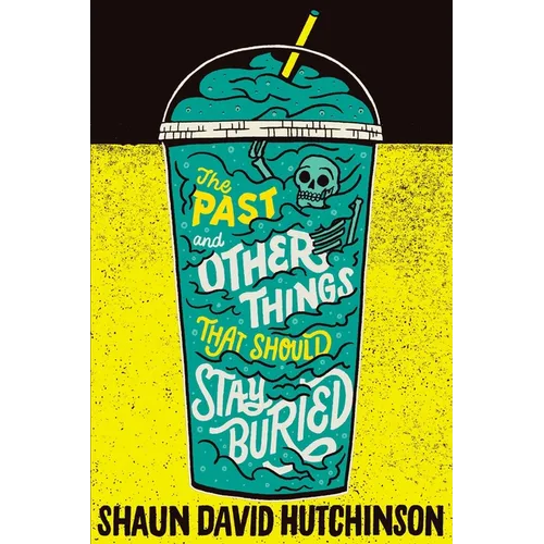 The Past and Other Things That Should Stay Buried