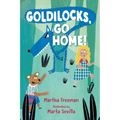 Goldilocks, Go Home!
