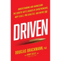 Driven: Understanding and Harnessing the Genetic Gifts Shared by Entrepreneurs, Navy SEALs, Pro Athletes, and Maybe YOU