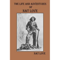 The Life and Adventures Of Nat Love