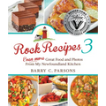 Rock Recipes 3: Even More Great Food and Photos from My Newfoundland Kitchen