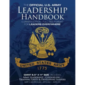 The Official US Army Leadership Handbook - Current Edition: Full-Size 8.5" x 11" Format - For Leaders Everywhere: Includes "Counseling" and "Training
