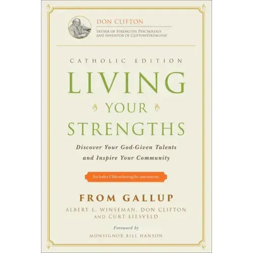 Living Your Strengths Catholic Edition (2nd Edition): Discover Your God-Given Talents and Inspire Your Community