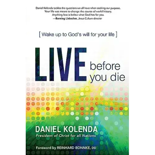 Live Before You Die: Wake Up to God's Will for Your Life