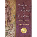 Toward the Kingdom of Heaven: 40 Daily Readings on the Sermon on the Mount