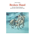 Broken Hand: The Life of Thomas Fitzpatrick, Mountain Man, Guide and Indian Agent