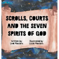 Scrolls, courts and the seven spirits of God