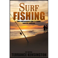 Surf Fishing: Your Comprehensive Guide To Fishing From Any Shoreline