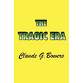 The Tragic Era: The Revolution After Lincoln