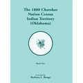 1880 Cherokee Nation Census, Indian Territory (Oklahoma) VOLUME 1 ONLY