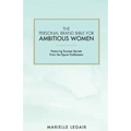 The Personal Brand Bible for Ambitious Women: Featuring Success Secrets From Six-Figure Trailblazers
