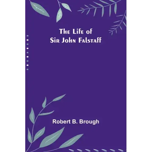 The Life of Sir John Falstaff