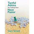 Tactful Advice for Calling Your Next Pastor