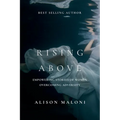 Rising Above: Empowering Stories of Women Overcoming Adversity