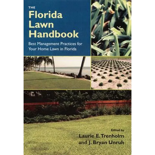 The Florida Lawn Handbook: Best Management Practices for Your Home Lawn in Florida