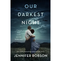 Our Darkest Night: A Novel of Italy and the Second World War