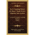 In A Conning Tower Or How I Took H.M.S. Majestic Into Action: A Story Of Modern Ironclad Warfare (1891)
