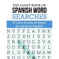 The Giant Book of Spanish Word Searches: El Libro Gigante de Sopas de Letras en Español