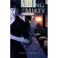 Living for Mikey