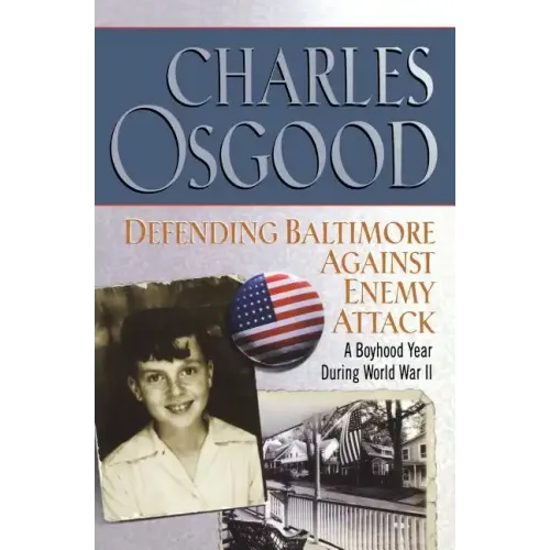 Defending Baltimore Against Enemy Attack: A Boyhood Year During World War II