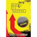 Making-it-Happen: The Ultimate Guide to Selling