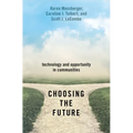 Choosing the Future: Technology and Opportunity in Communities
