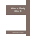 A History of Philosophy (Volume III)
