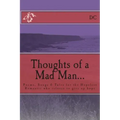 Thoughts of a Mad Man: Poems, Songs & Tales for the Hopeless Romantic who refuses to give up hope