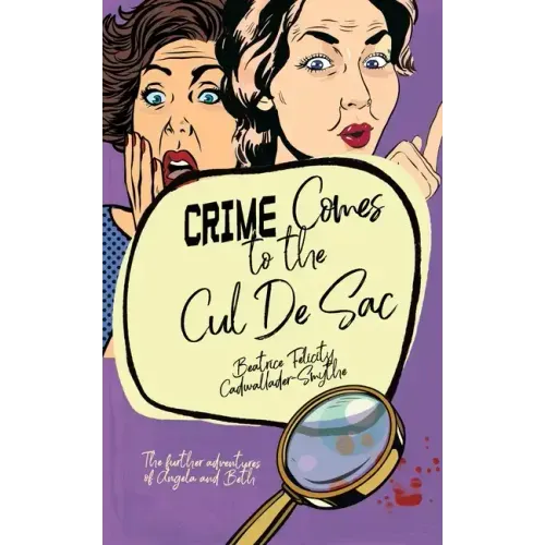 Crime Comes to the Cul de Sac: The further adventures of Angela and Beth