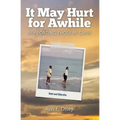 It May Hurt for Awhile: Supporting Those in Grief