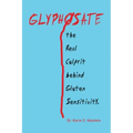 GLYPHOSATE, the Real Culprit behind Gluten Sensitivity