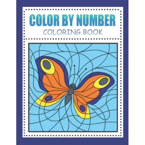 Color By Number Coloring Book: for Kids Ages 4-8