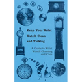 Keep Your Wrist Watch Clean and Ticking - A Guide to Wrist Watch Cleaning and Care