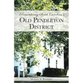 Remembering South Carolina's Old Pendleton District