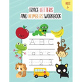 Trace Letters and Numbers Workbook: Learn How to Write Alphabet A-Z Upper and Lower Case and Numbers 1 - 10 for Kids Ages 3+