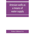 Artesian wells as a means of water supply