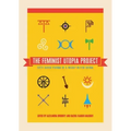 The Feminist Utopia Project: Fifty-Seven Visions of a Wildly Better Future