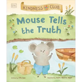 Kindness Club Mouse Tells the Truth: Join the Kindness Club as They Learn to Be Kind
