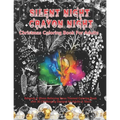Silent Night Crayon Night: Christmas Coloring Book For Adults: Relaxing & Stress Relieving Xmas Themed Coloring Book with 30 Challenging Designs for A